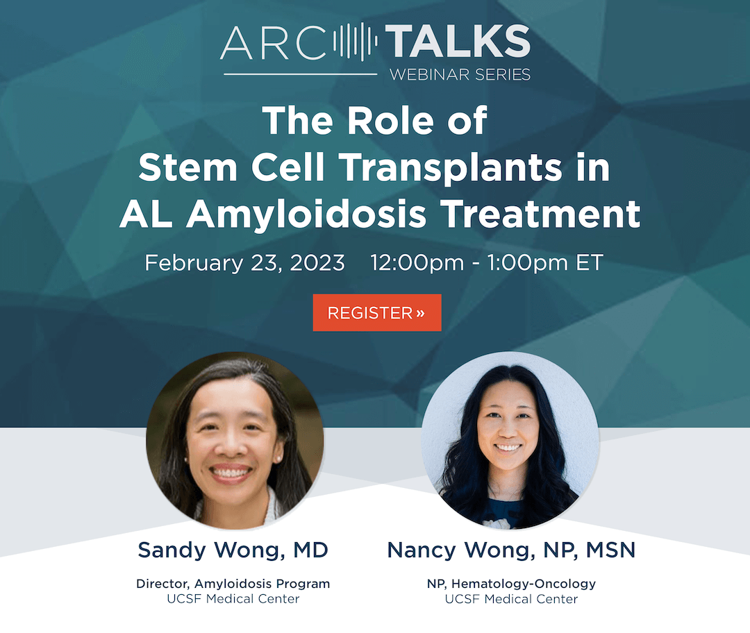 Register Here for ARC TALKS Webinar: The Role of Stem Cell Transplants in AL Amyloidosis Treatments